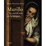 Libro Murillo Y Las Metã¡foras De La Imagen - Navarrete P...