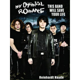My Chemical Romance : This Band Will Save Your Life, De Reinhardt Haydn. Editorial Plexus Publishing Ltd, Tapa Blanda En Inglés