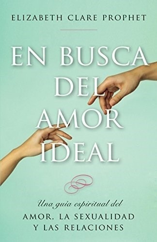 En Busca Del Amor Ideal, De Elizabeth Prophet. Editorial Summit University (g), Tapa Blanda En Español