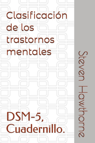 Clasificación De Los Trastornos Mentales Dsm-5, Cuadernillo