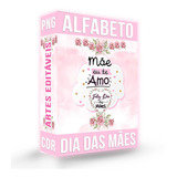 Kit Digital Alfabeto Dia Das Mães +mockups Para Divulgação