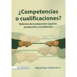 ¿competencias O Cualificaciones Reforma De La Educación Supe