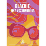Blackie, Una Voz Insumisa - Hinde Pomeraniec