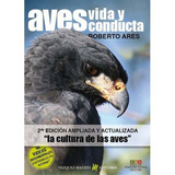 Aves : Vida Y Conducta - Roberto Ares - Vazquez Mazzini