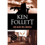 Libro: Las Alas Del Águila. Follet, Ken. Debolsillo