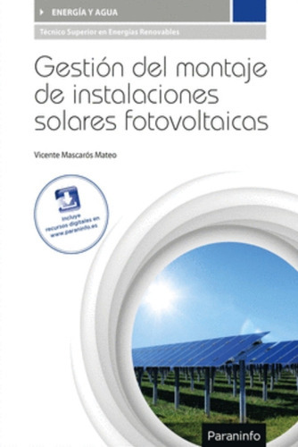Gestión Del Montaje De Instalaciones Solares Fotovoltaicas, De Vicente Mascarós Mateo., Vol. Integro. Editorial Paraninfo, Tapa Blanda En Español, 2016
