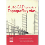 Autocad Aplicado A Topografía Y Vías