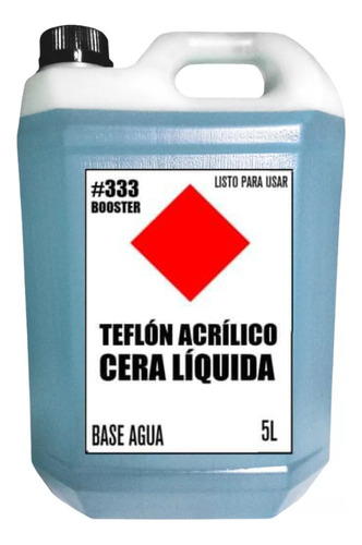 Teflon Acrilico Cera Liquida 5 L Brillo Extremo