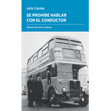 Libro Se Prohibe Hablar Con El Conductor - Camba, Julio