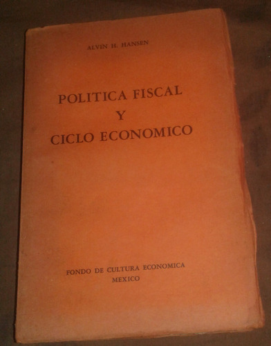 Política Fiscal Y Ciclo Económico, Alvin H. Hansen