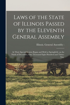 Libro Laws Of The State Of Illinois Passed By The Elevent...