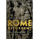 Libro Rome Resurgent : War And Empire In The Age Of Justi...