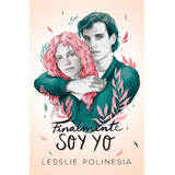 Finalmente Soy Yo, De Polinesia, Lesslie. Serie Influencer Editorial Montena, Tapa Blanda En Español, 2020