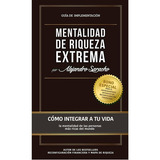 Mentalidad De Riqueza Extrema, De Saracho, Alejandro., Vol. No. Editorial Multilibros, Tapa Blanda En Español, 1