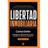 Libertad Inmobiliaria, De Carlos Galán. Editorial Independently Published, Tapa Blanda En Español, 2022