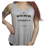 Musculosa Acampanada Frase Esto No Es Pequeño