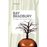 El Árbol De Las Brujas, De Bradbury, Ray. Serie Biblioteca Ray Bradbury (minot Editorial Minotauro México, Tapa Blanda En Español, 2020