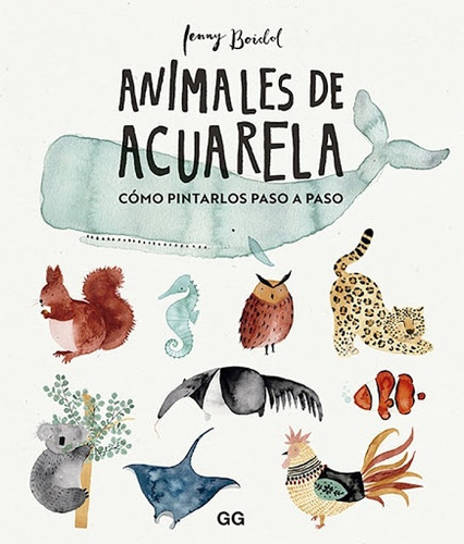 Animales De Acuarela - Como Pintarlos Paso A Paso - Boidol, 