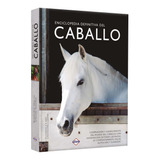 Enciclopedia Definitiva Del Caballo - Lexus Editores