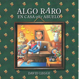 Algo Raro En Casa Del Abuelo - David Logge