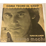 Vinilo Single Juan Erasmo Mochi / Como Techo El Cielo