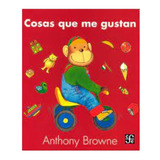 Cosas Que Me Gustan. Anthony Browne