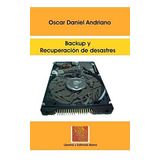 Backup Y Recuperacion De Desastres, De Oscar Daniel Andriano. Editorial Alsina, Tapa Blanda En Español