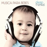Diego Frenkel - Musica Para Bebes