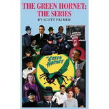 The Green Hornet-the Series, De Scott V Palmer. Editorial Cypress Hills Press, Tapa Dura En Inglés