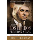 Cuando Los Cerdos Se Mudan A Casa, De Don Dickerman. Editorial Casa Creacion En Español