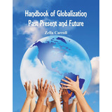  Handbook Of Globalization  -  Zella Carroll 