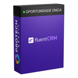 Fluent Crm + Chave Mundo Inpriv