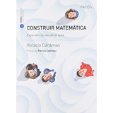 Construir Matemáticas - Cárdenas, Horacio