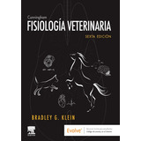 Fisiología Veterinaria. Vol. 6 ( Edicion2020)