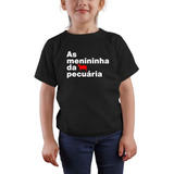 Camiseta Camisa Infantil As Menininha Da Pecuária Do Agro