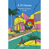 Libro Este Libro Te Salvara La Vida - Homes, A.m.