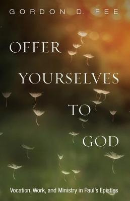 Libro Offer Yourselves To God : Vocation, Work, And Minis...