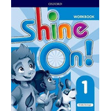 Shine On 1 Workbook Oxford (novedad 2018) - Grainger Kirsti