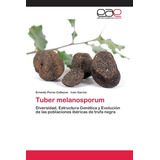 Libro: Tuber Melanosporum: Diversidad, Estructura Genética Y