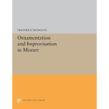 Libro Ornamentation And Improvisation In Mozart - Frederi...