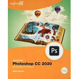 Aprender Photoshop Cc 2020 Con 100 Ejercicios Prácticos