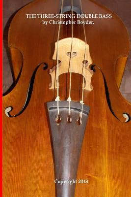 Libro The Three-string Double Bass By Christopher Boyder....