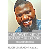 Empowerment For Spiritual Leaders - Hugh J Harmon
