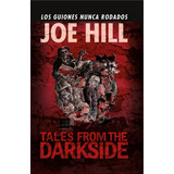 Joe Hill: Tales From The Darkside, Los Guiones Nunca Rodados, De Hill, Joe. Editorial Panini Comics, Tapa Dura En Español