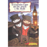 El Extrano Caso Del Dr. Jekyll Y Mr. Hyde, De Robert Louis Stevenson. Editorial Epoca, Tapa Blanda En Español, 2015