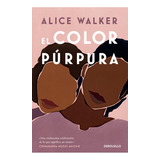 El Color Púrpura: El Color Púrpura, De Alice Walker. Serie Feminismo Y La Lucha Contra El Racismo Editorial Debols!llo, Tapa Blanda, Edición 2023 En Español, 2023