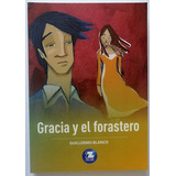 Gracia Y El Forastero, De Guillermo Blanco. Editorial Zig-zag, Tapa Blanda En Español