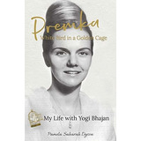 Book : Premka White Bird In A Golden Cage My Life With Yogi.