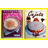 Recetario De Pays (nestlé) + Las Delicias De La Cajeta