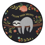 My Daily Sloth Follow Your Dreams Alfombra Redonda Para Sala